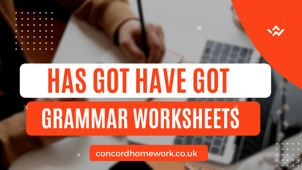 Has got have got Grammar worksheets